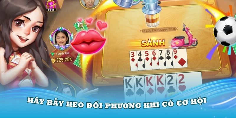 Hãy bẫy heo đối phương khi có cơ hội