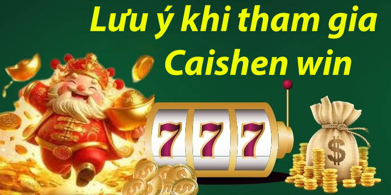 Nên tính toán kỹ lưỡng khi tham gia chơi game nổ hũ Caishen Win