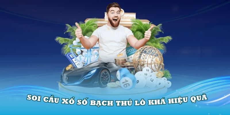 Phương pháp soi cầu xổ số bạch thủ lô khá hiệu quả