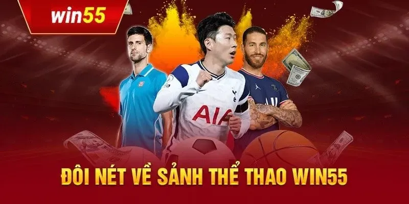 Giới thiệu về sảnh cá cược thể thao phong phú tại Win55