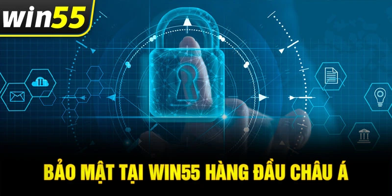 Nhà cái Win55 nổi tiếng với độ bảo mật cao hàng đầu Châu Á